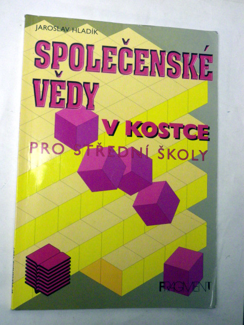 Jaroslav Hladík SPOLEČENSKÉ VĚDY V KOSTCE