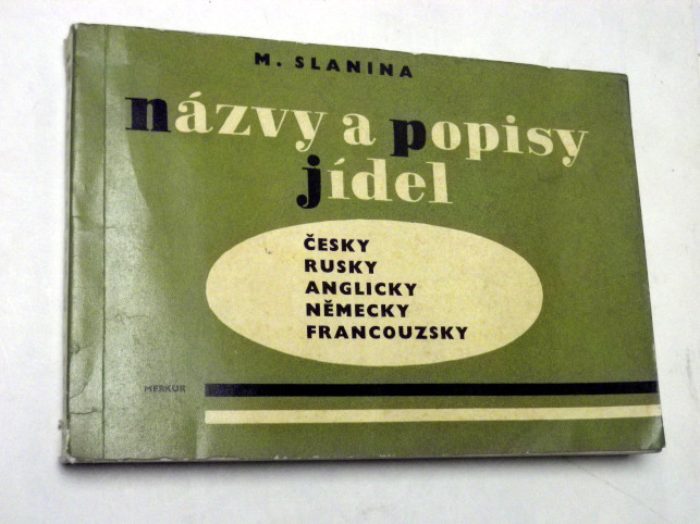 Miroslav Slanina NÁZVY A POPISY JÍDEL 