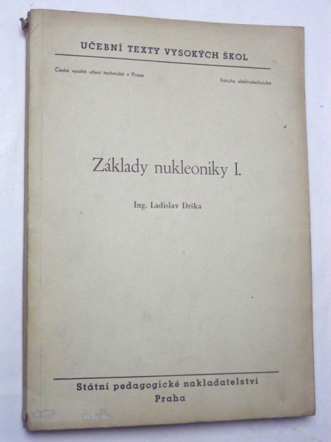 Ladislav Drška ZÁKLADY NUKLEONIKY I
