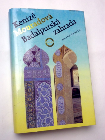 Kenizé Mouradová BADALPURSKÁ ZAHRADA