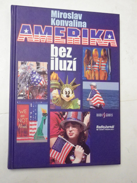 Miroslav Konvalina AMERIKA BEZ ILUZÍ