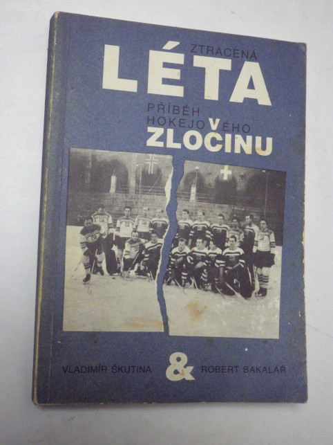 Vladimír Škutina ZTRACENÁ LÉTA PŘÍBĚH HOKEJOVÉHO ZLOČINU