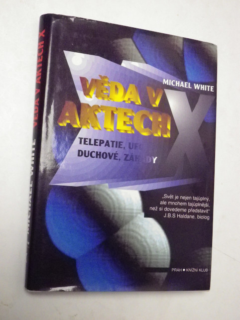 Michael White VĚDA V AKTECH X