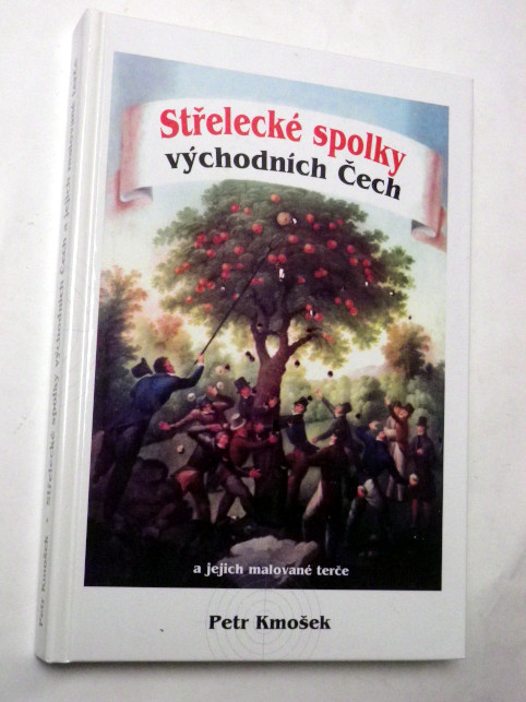 Petr Kmošek STŘELECKÉ SPOLKY VÝCHODNÍCH ČECH