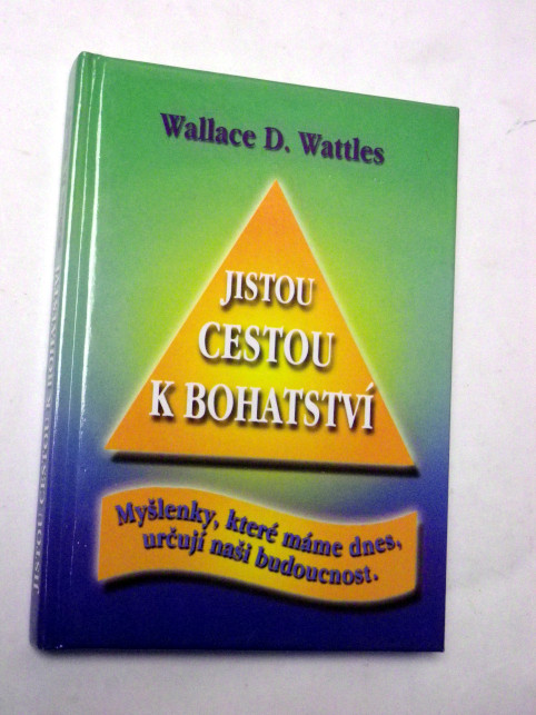 Wallace D. Wattles JISTOU CESTOU K BOHATSTVÍ