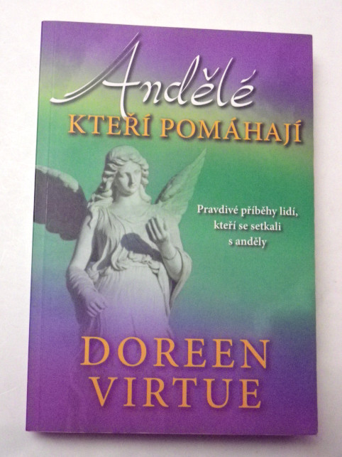 Doreen Virtue ANDĚLÉ KTEŘÍ POMÁHAJÍ