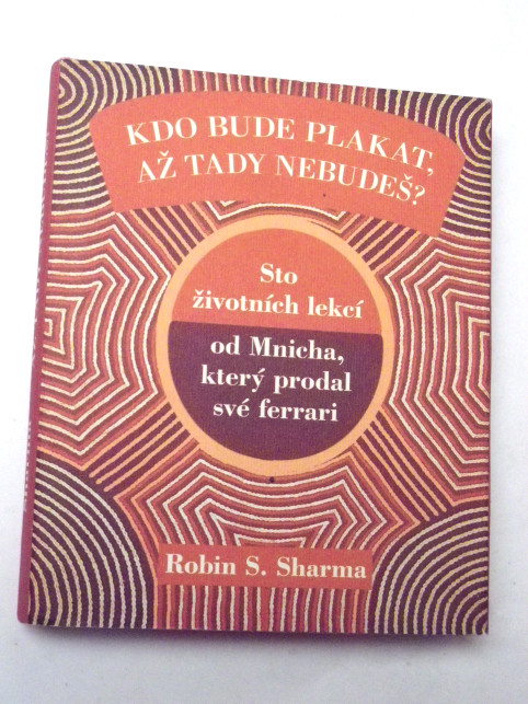 Robin S. Sharma KDO BUDE PLAKAT, AŽ TADY NEBUDEŠ