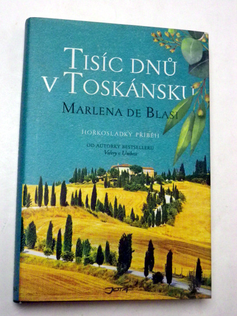 Marlena de Blasi TISÍC DNŮ V TOSKÁNSKU