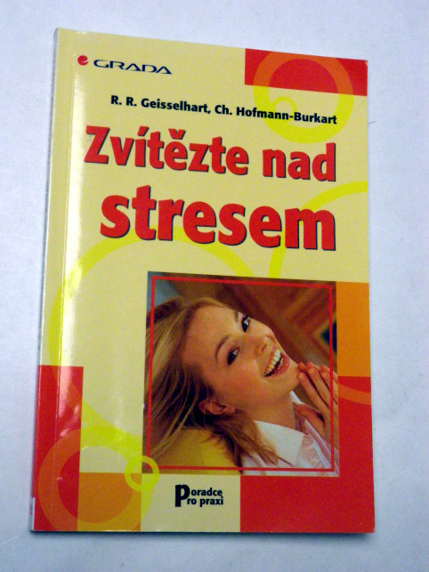 R. R. Geisselhart ZVÍTĚZTE NAD STRESEM