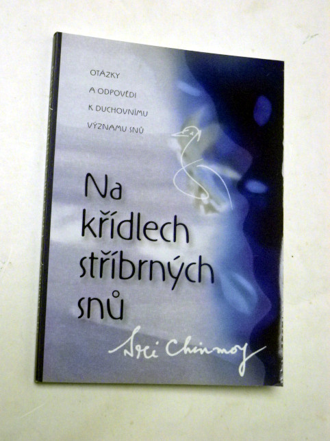 Sri Chimnoy NA KŘÍDLECH STŘÍBRNÝCH SNŮ