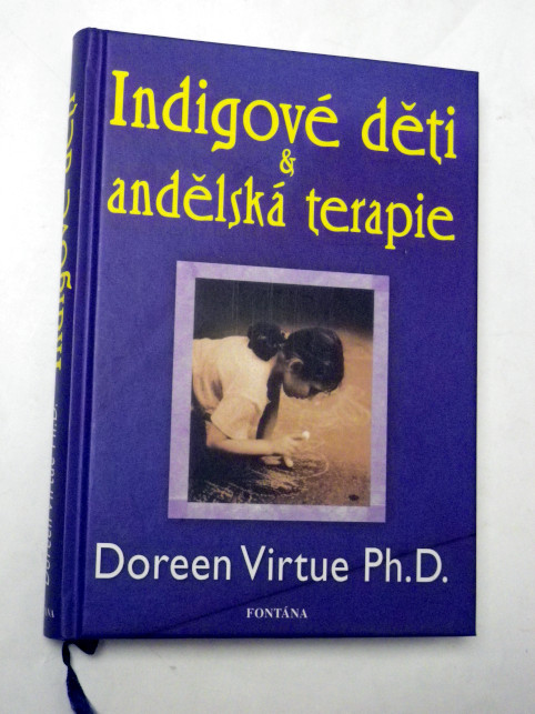 Doreen Virtue INDIGOVÉ DĚTI A ANDĚLSKÁ TERAPIE