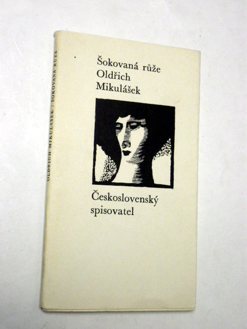 Oldřich Mikulášek ŠOKOVANÁ RŮŽE