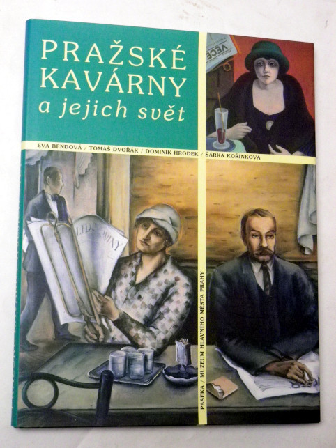 Eva Bendová PRAŽSKÉ KAVÁRNY A JEJICH SVĚT