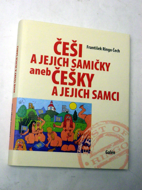 František Ringo Čech ČEŠI A JEJICH SAMIČKY ANEB ČEŠKY A JEJICH SAMCI