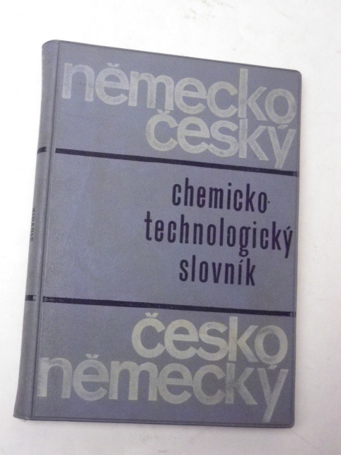 NĚMECKO ČESKÝ ČESKO NĚMECKÝ CHEMICKO TECHNOLOGICKÝ SLOVNÍK