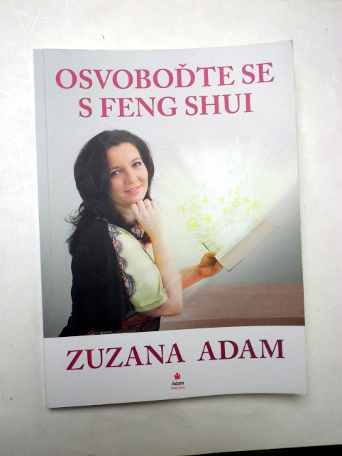 Zuzana Adam OSVOBOĎTE SE S FENG SHUI