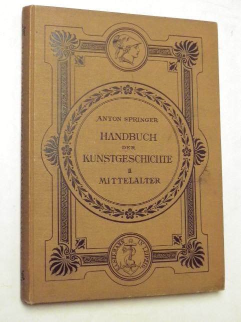 Anton Springer HANDBUCH DER KUNSTGESCHICHTE MITTELALTER