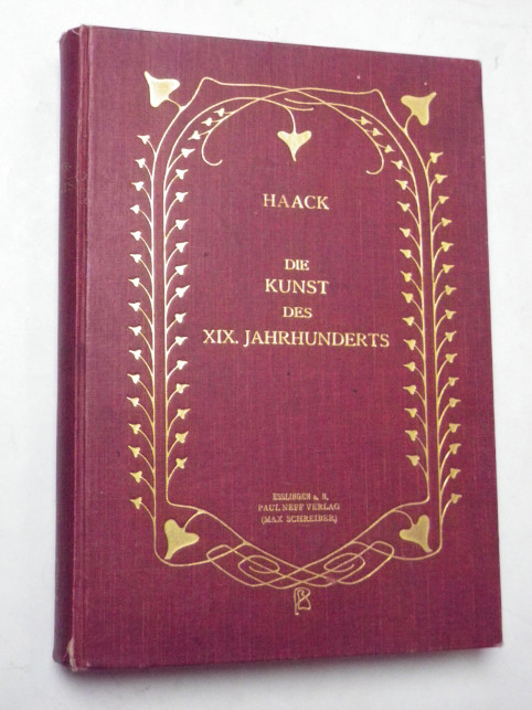 Friedrich Haack DIE KUNST DES XIX. JAHRHUNDERTS