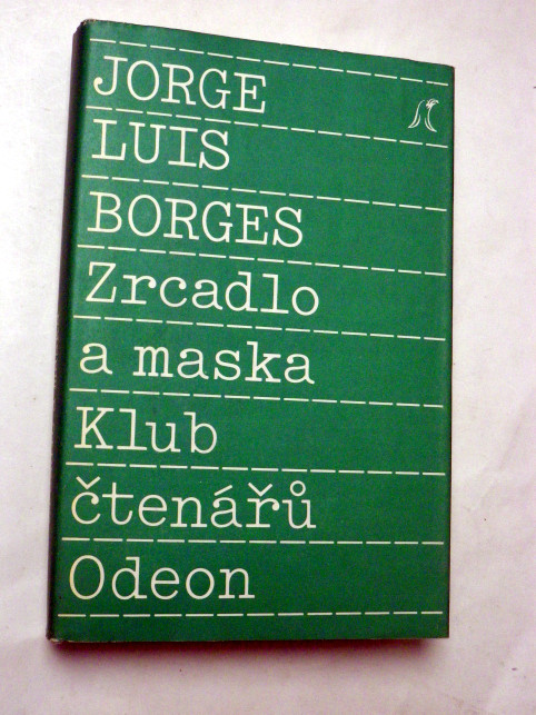 Jorge Luis Borges ZRCADLO A MASKA