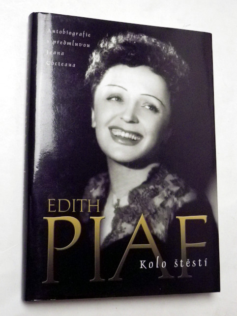 Edith Piaf KOLO ŠTĚSTÍ