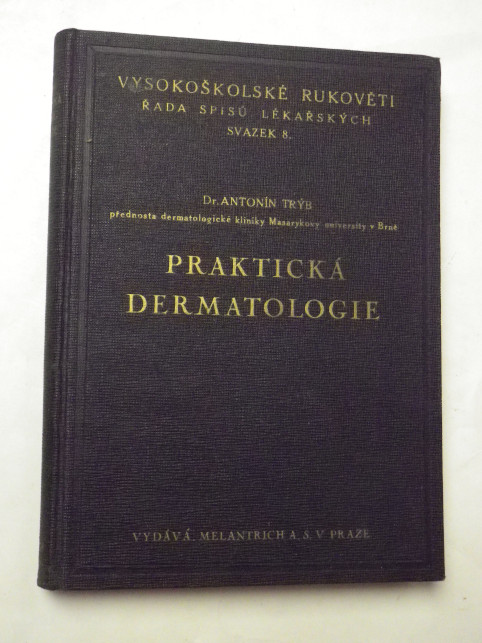 Antonín Trýb PRAKTICKÁ DERMATOLOGIE