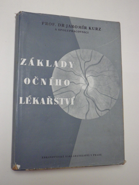 Jaromír Kurz ZÁKLADY OČNÍHO LÉKAŘSTVÍ