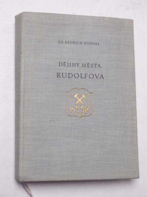 Bedřich Böhnel DĚJINY MĚSTA RUDOLFOVA