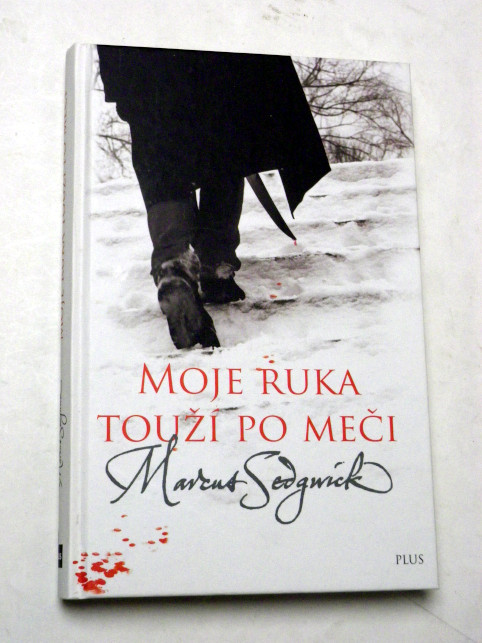 Marcus Sedgwick MOJE RUKA TOUŽÍ PO MEČI