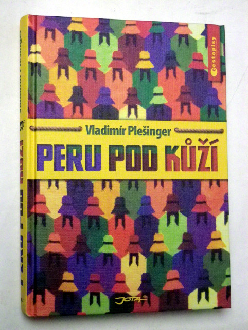 Vladimír Plešinger PERU POD KŮŽÍ