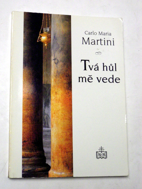 Carlo Maria Martini TVÁ HŮL MĚ VEDE