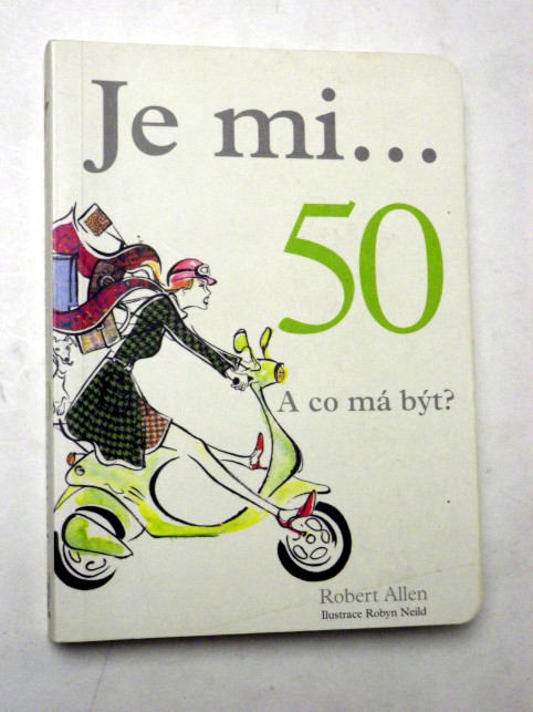 Robert Allen JE MI 50 A CO MÁ BÝT?