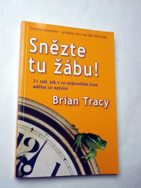 Brian Tracy SNĚZTE TU ŽÁBU!