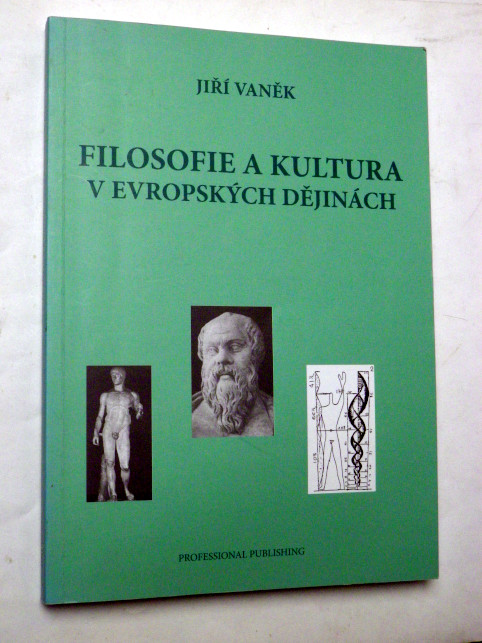 Jiří Vaněk FILOSOFIE A KULTURA V EVROPSKÝCH DĚJINÁCH