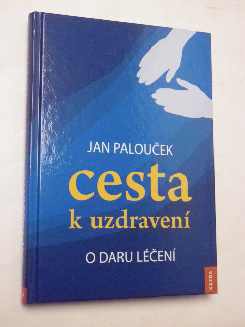 Jan Palouček CESTA K UZDRAVENÍ