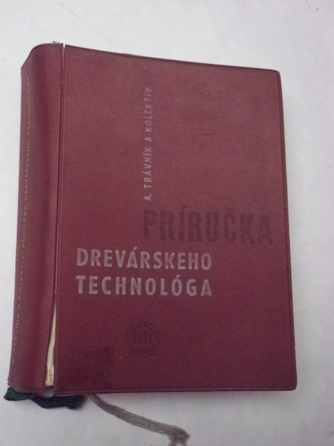 A. Trávník PRÍRUČKA DREVÁRSKEHO TECHNOLÓGA