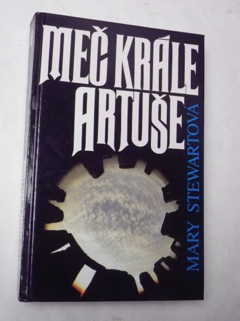 Mary Stewartová MEČ KRÁLE ARTUŠE