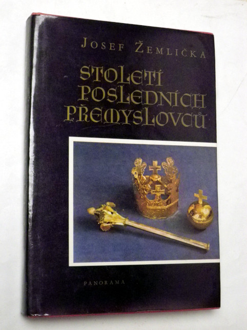 Josef Žemlička STOLETÍ POSLEDNÍCH PŘEMYSLOVCŮ