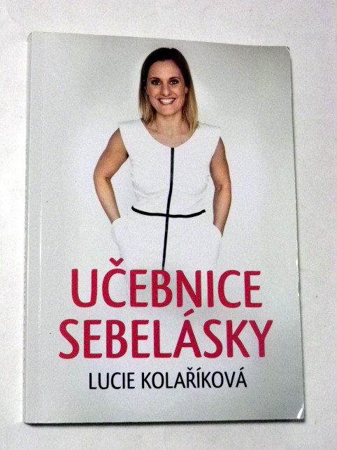 Lucie Kolaříková UČEBNICE SEBELÁSKY
