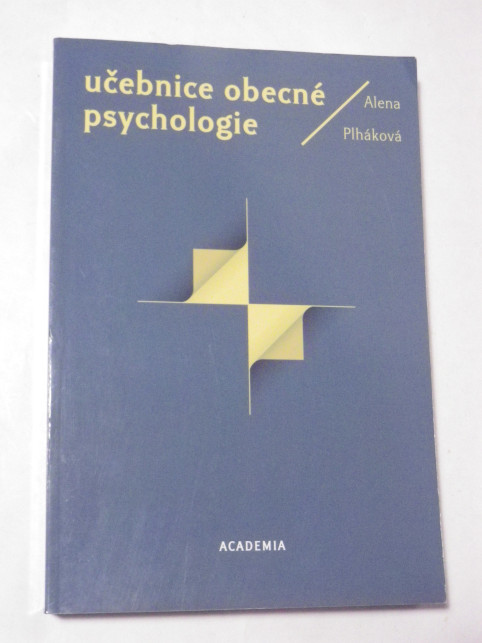 Alena Plháková UČEBNICE OBECNÉ PSYCHOLOGIE