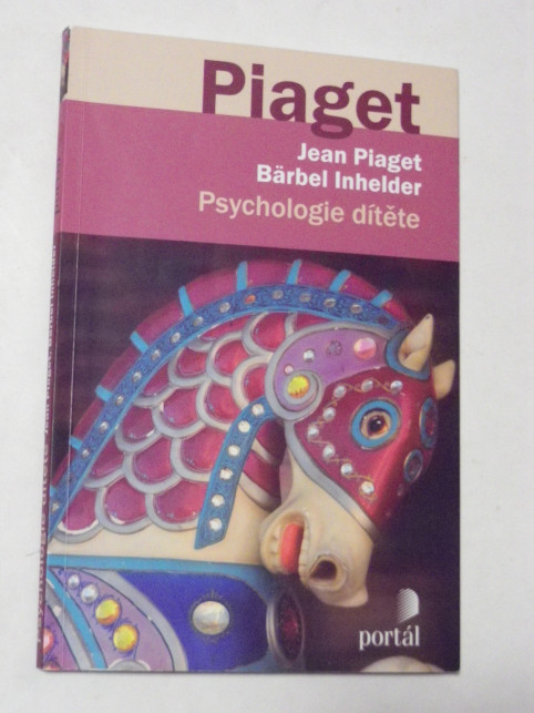 Jean Piaget PSYCHOLOGIE DÍTĚTE