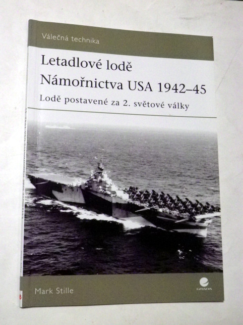 Mark Stille LETADLOVÉ LODĚ NÁMOŘNICTVA USA 1942 45