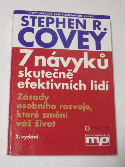Stephen R. Covey 7 NÁVYKŮ SKUTEČNĚ EFEKTIVNÍCH LIDÍ