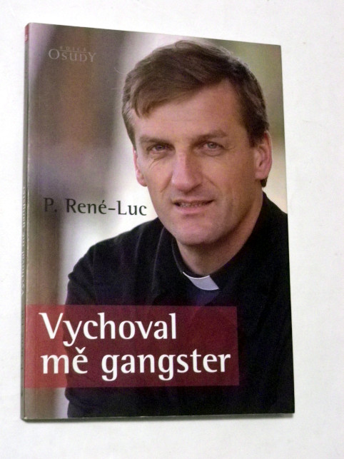 P. René-Luc VYCHOVAL MĚ GANGSTER