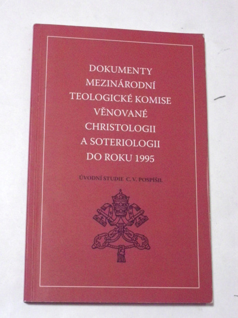 DOKUMENTY MEZINÁRODNÍ TEOLOGICKÉ KOMISE VĚNOVANÉ CHRISTOLOGII A SOTERIOLOGII DO ROKU 1995