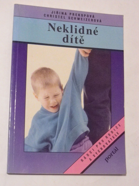 Jiřina Prekopová NEKLIDNÉ DÍTĚ