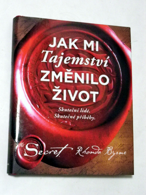 Rhonda Byrne JAK MI TAJEMSTVÍ ZMĚNILO ŽIVOT