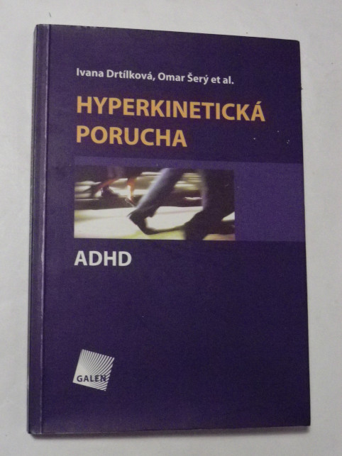 Ivana Drtílková HYPERKINETICKÁ PORUCHA ADHD