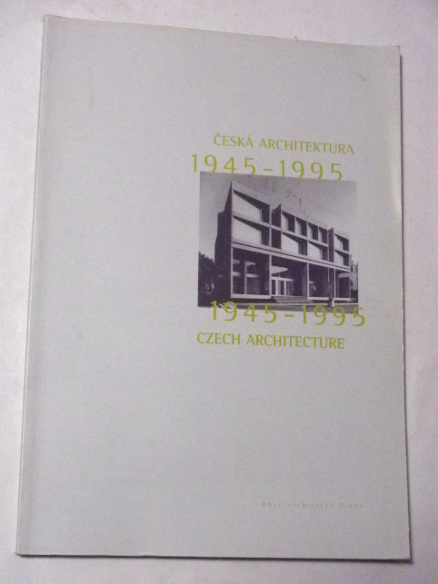 ČESKÁ ARCHITEKTURA 1945 - 1995