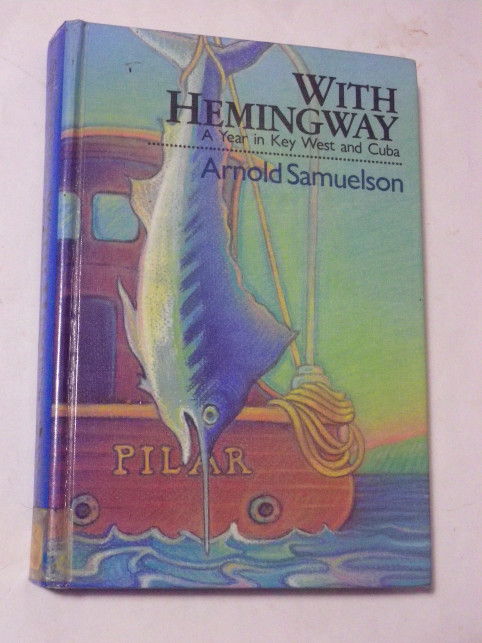 Arnold Samuelson WITH HEMINGWAY