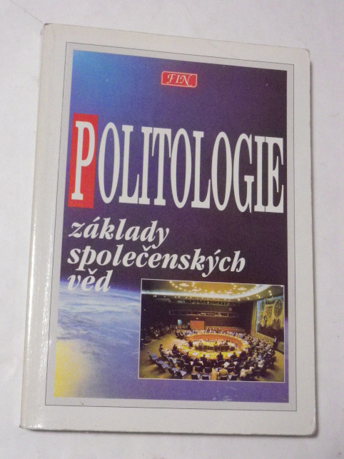 POLITOLOGIE ZÁKLADY SPOLEČENSKÝCH VĚD